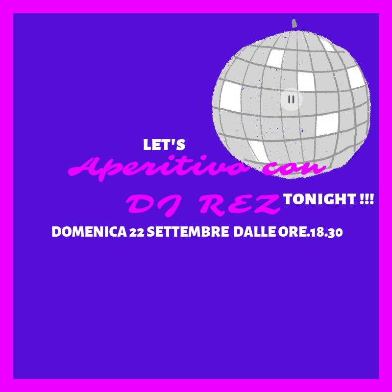 DJ REZ DOMENICA 22 SETTEMBRE