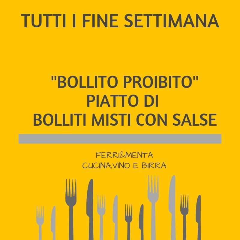 IL BOLLITO PROIBITO TUTTI I FINE SETTIMANA